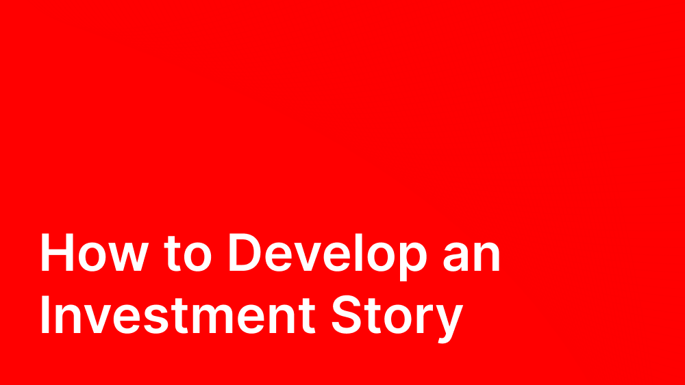 How to Develop an Investment Story